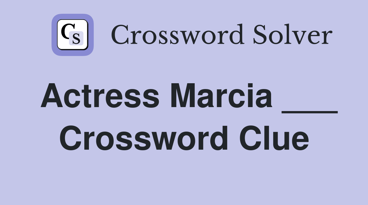 actress-marcia-crossword-clue-answers-crossword-solver